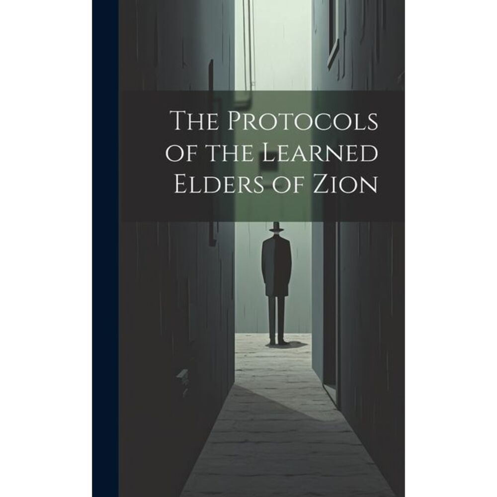The Protocols of the Learned Elders of Zion -- Anonymous